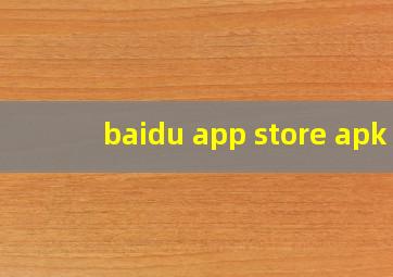 baidu app store apk